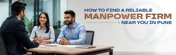 How-to-Find-a-Reliable-Manpower-Firm-Near-You-in-pune